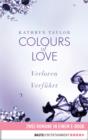 Image for Colours of Love: Zwei Romane in einem Band: Verloren/Verfuhrt