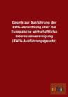 Image for Gesetz zur Ausfuhrung der EWG-Verordnung uber die Europaische wirtschaftliche Interessenvereinigung (EWIV-Ausfuhrungsgesetz)