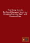 Image for Verordnung uber die Berufsausbildung zum Sport- und Fitnesskaufmann/zur Sport- und Fitnesskauffrau