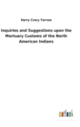 Image for Inquiries and Suggestions upon the Mortuary Customs of the North American Indians