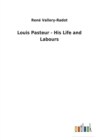 Image for Louis Pasteur - His Life and Labours