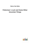 Image for Fishermans Luck and Some Other Uncertain Things
