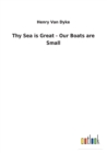 Image for Thy Sea is Great - Our Boats are Small