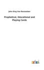 Image for Prophetical, Educational and Playing Cards