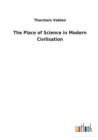 Image for The Place of Science in Modern Civilisation
