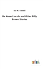 Image for He Knew Lincoln and Other Billy Brown Stories
