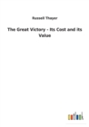 Image for The Great Victory - Its Cost and its Value