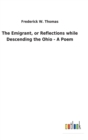 Image for The Emigrant, or Reflections while Descending the Ohio - A Poem