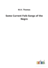 Image for Some Current Folk-Songs of the Negro