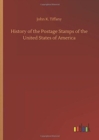 Image for History of the Postage Stamps of the United States of America