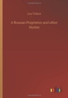 Image for A Russian Proprietor and other Stories