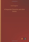 Image for A Desperate Character, and other Stories