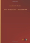 Image for Letters of a Diplomats Wife 1883-1900