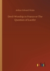 Image for Devil-Worship in France or The Question of Lucifer