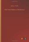 Image for Old-Time Makers of Medicince