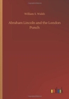 Image for Abraham Lincoln and the London Punch