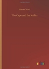 Image for The Cape and the Kaffirs