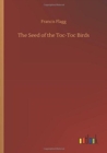 Image for The Seed of the Toc-Toc Birds