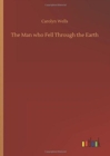 Image for The Man who Fell Through the Earth