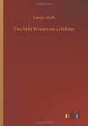 Image for Two little Women on a Holiday