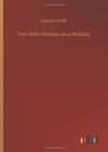 Image for Two little Women on a Holiday