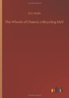 Image for The Wheels of Chance; a Bicycling Idyll