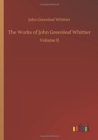 Image for The Works of John Greenleaf Whittier