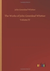 Image for The Works of John Greenleaf Whittier