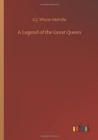 Image for A Legend of the Great Queen