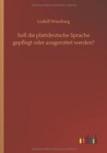 Image for Soll die plattdeutsche Sprache gepflegt oder ausgerottet werden?