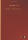 Image for The Story of Waitstill Baxter