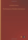 Image for The Romance of Modern Mechanism