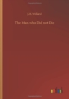 Image for The Man who Did not Die