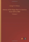 Image for History of the Negro Race in America from 1619 to 1880