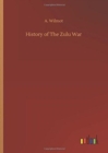 Image for History of The Zulu War