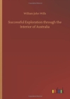 Image for Successful Exploration Through the Interior of Australia