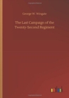 Image for The Last Campaign of the Twenty-Second Regiment