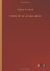 Image for History of His Life and Labors