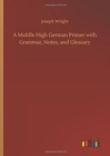 Image for A Middle High German Primer with Grammar, Notes, and Glossary
