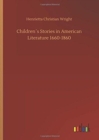 Image for Childrens Stories in American Literature 1660-1860