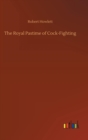 Image for The Royal Pastime of Cock-Fighting