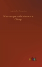 Image for Wau-nan-gee or the Massacre at Chicago