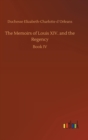 Image for The Memoirs of Louis XIV. and the Regency