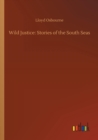 Image for Wild Justice : Stories of the South Seas