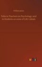 Image for Talks to Teachers on Psychology; and to Students on some of Lifes Ideals