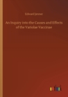 Image for An Inquiry into the Causes and Effects of the Variolae Vaccinae