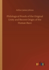 Image for Philological Proofs of the Original Unity and Recent Origin of the Human Race