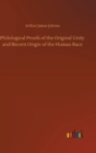 Image for Philological Proofs of the Original Unity and Recent Origin of the Human Race
