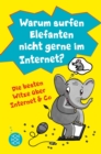 Image for Warum Surfen Elefanten Nicht Gerne Im Internet? Die Besten Witze Uber Internet &amp; Co