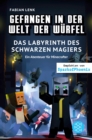 Image for Gefangen in Der Welt Der Wurfel. Das Labyrinth Des Schwarzen Magiers. Ein Abenteuer Fur Minecrafter